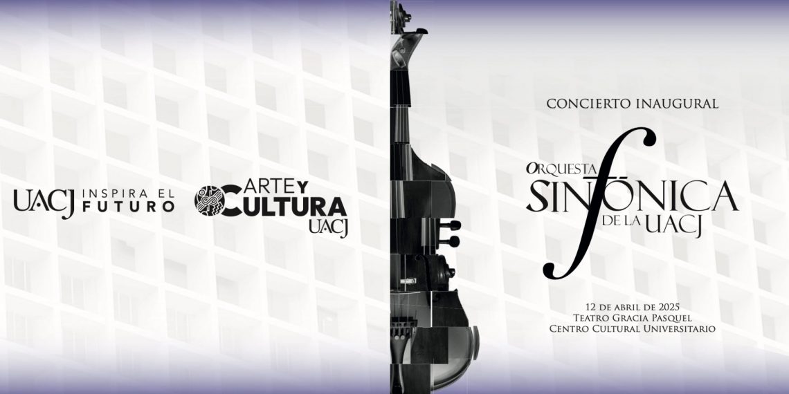 La UACJ presenta el concierto inaugural de su Orquesta Sinfónica Universitaria, símbolo del talento binacional